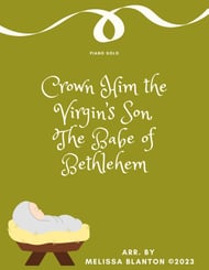 Crown Him the Virgin's Son, the Babe of Bethlehem piano sheet music cover Thumbnail